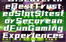 "Discover the Best Trusted Slot Sites for Secure and Fun Gaming Experiences"