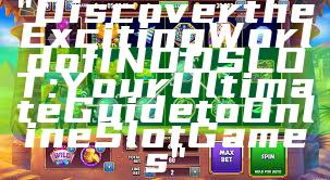 "Discover the Exciting World of INDOSLOT: Your Ultimate Guide to Online Slot Games"