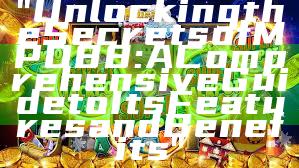 "Unlocking the Secrets of MPO88: A Comprehensive Guide to Its Features and Benefits"