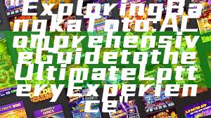 "Exploring Bangka Toto: A Comprehensive Guide to the Ultimate Lottery Experience"