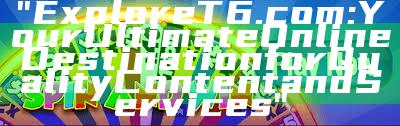 "Explore T6.com: Your Ultimate Online Destination for Quality Content and Services"