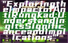 "Exploring the Impact of Anti Rungkad: Understanding Its Significance and Implications"