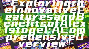 "Exploring the Innovative Features and Benefits of Alexistogel: A Comprehensive Overview"
