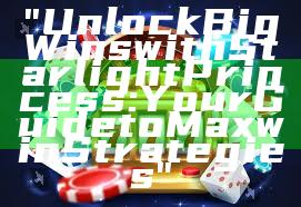 "Unlock Big Wins with Starlight Princess: Your Guide to Maxwin Strategies"