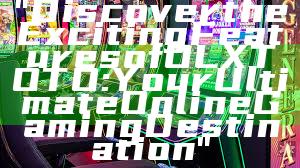 "Discover the Exciting Features of OLXTOTO: Your Ultimate Online Gaming Destination"