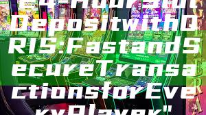 "24-Hour Slot Deposit with QRIS: Fast and Secure Transactions for Every Player"